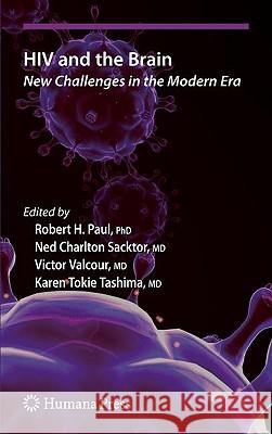 HIV and the Brain: New Challenges in the Modern Era Paul, Robert H. 9781934115084 0