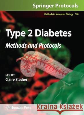 Type 2 Diabetes: Methods and Protocols Stocker, Claire 9781934115152 Humana Press