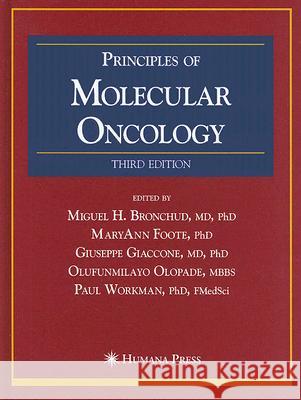 Principles of Molecular Oncology Miguel H. Bronchud Maryann Foote Giuseppe Giaccone 9781934115251 Humana Press