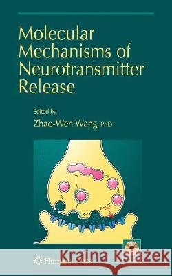 molecular mechanisms of neurotransmitter release  Wang, Zhao-Wen 9781934115381