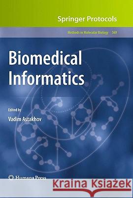 Biomedical Informatics Vadim Astakhov 9781934115633 Humana Press