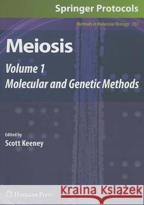 Meiosis: Volume 1, Molecular and Genetic Methods Keeney, Scott 9781934115664