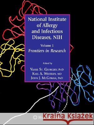 National Institute of Allergy and Infectious Diseases, Nih: Volume 1: Frontiers in Research Georgiev, Vassil St 9781934115770