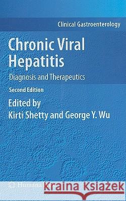 Chronic Viral Hepatitis: Diagnosis and Therapeutics Shetty, Kirti 9781934115817 Springer