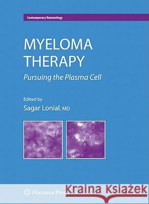 Myeloma Therapy: Pursuing the Plasma Cell Lonial, Sagar 9781934115824 Humana Press