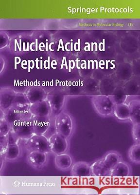 Nucleic Acid and Peptide Aptamers: Methods and Protocols Mayer, Günter 9781934115893 Humana Press