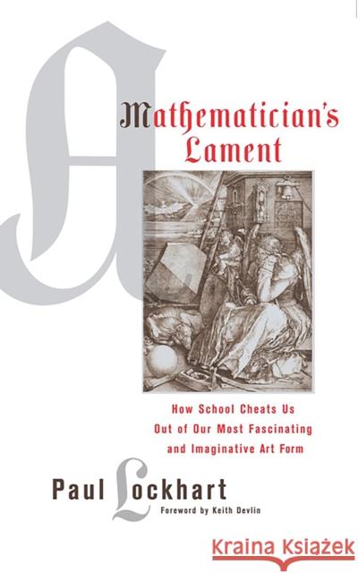 A Mathematician's Lament Lockhart, Paul 9781934137178 Bellevue Literary Press