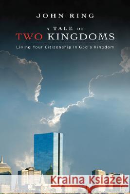 A Tale of Two Kingdoms John Ring 9781934143995