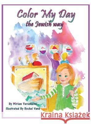 Color My Day The Jewish Way Yerushalmi, Miriam 9781934152454