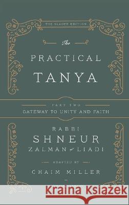 The Practical Tanya - Part Two - Gateway to Unity and Faith Chaim Miller 9781934152638