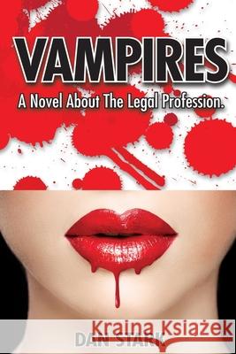 Vampires: A Novel About The Legal Profession. Dan Stark 9781934160046 Tewsbury Tales