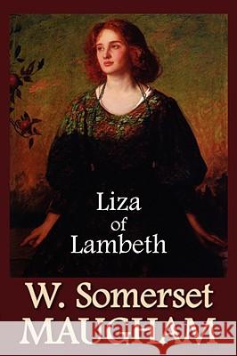 Liza of Lambeth W. Somerset Maugham 9781934169995 Norilana Books