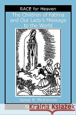 The Children of Fatima and Our Lady's Message to the World Study Guide Janet P. McKenzie 9781934185131 Biblio Resource Publications, Inc.