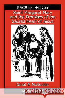 Saint Margaret Mary and the Promises of the Sacred Heart of Jesus Study Guide Janet P. McKenzie 9781934185223 Biblio Resource Publications, Inc.
