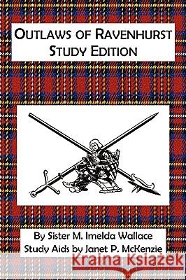 Outlaws of Ravenhurst Study Edition M. Imelda Wallace Janet P. McKenzie 9781934185230 Biblio Resource Publications, Inc.