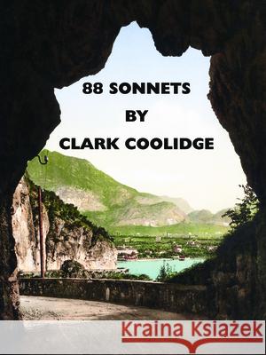 88 Sonnets Clark Coolidge 9781934200612 Fence Books