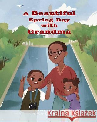 A Beautiful Spring Day with Grandma Olin Tri Djasfar Ruth McNeil Kelvin, Jr. McNeil 9781934214947