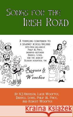 Songs for the Irish Road: A Musical Traveling Companion to a Journey Across Ireland N. J. Harrison Lucia Woofter Darrell Lewis 9781934231067