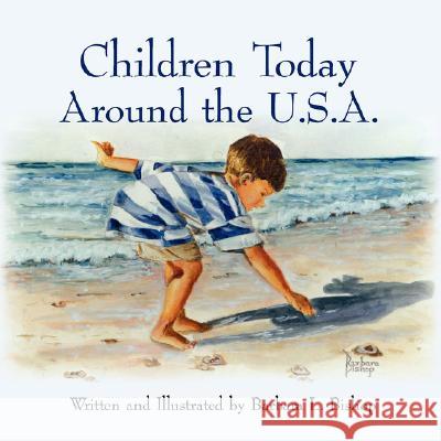 Children Today Around the U.S.A. Barbara L. Bishop Barbara L. Bishop 9781934246252 Peppertree Press