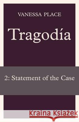 Tragodia 2: Statement of the Case Place, Vanessa 9781934254264