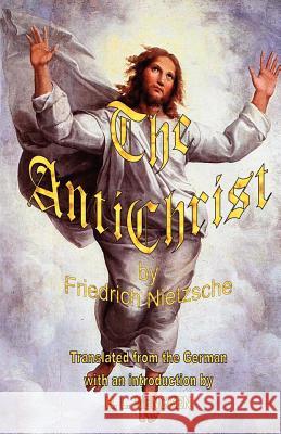 The Antichrist Friedrich Wilhelm Nietzsche H. L. Mencken 9781934255094 El Paso Norte Press