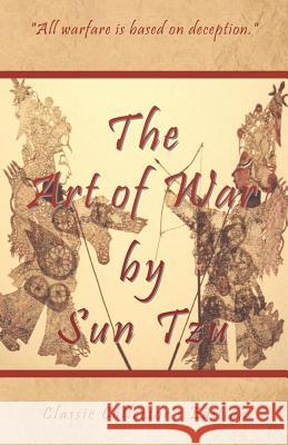 The Art of War by Sun Tzu - Classic Collector's Edition: Includes the Classic Giles and Full Length Translations Sun Tzu Shawn Conners Lionel Giles 9781934255155 El Paso Norte Press