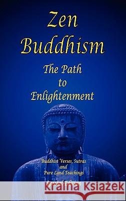 Zen Buddhism - The Path to Enlightenment - Special Edition Shawn Conners Barton Williams 9781934255780 El Paso Norte Press