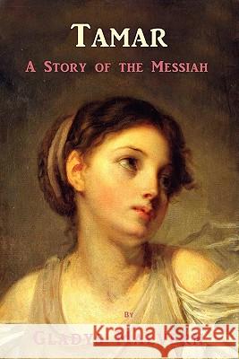 Tamar - A Story of the Messiah Gladys Malvern Susan Houston Shawn Conners 9781934255933 Special Edition Books