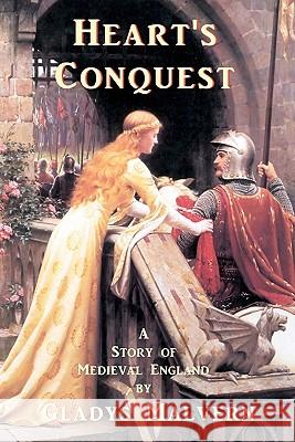 Heart's Conquest: A Story of Medieval England Gladys Malvern Susan Houston Shawn Conners 9781934255964 Special Edition Books