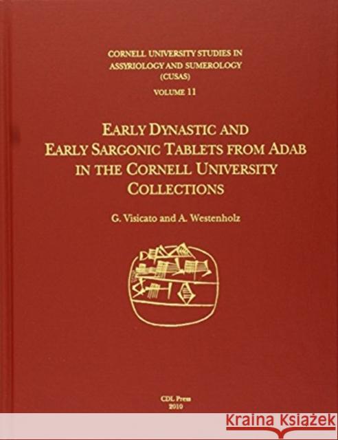 Cusas 11: Early Dynastic and Early Sargonic Tablets from Adab Giuseppe Visicato Aage Westenholz 9781934309100