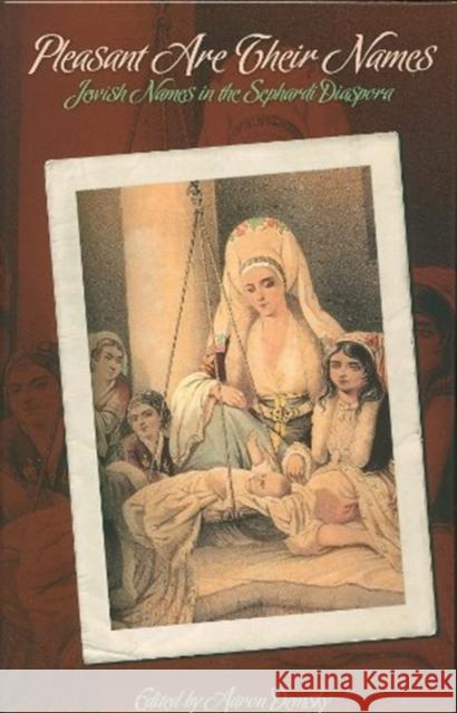 Pleasant Are Their Names: Jewish Names in the Sephardic Diaspora Demsky, Aaron 9781934309247 CDL Press