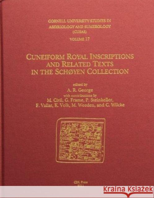 Cusas 17: Cuneiform Royal Inscriptions and Related Texts in the Schøyen Collection George, Andrew R. 9781934309339