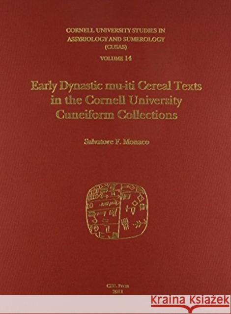 Cusas 14: Early Dynastic Mu-Iti Cereal Texts Salvatore F. Monaco 9781934309391 CDL Press