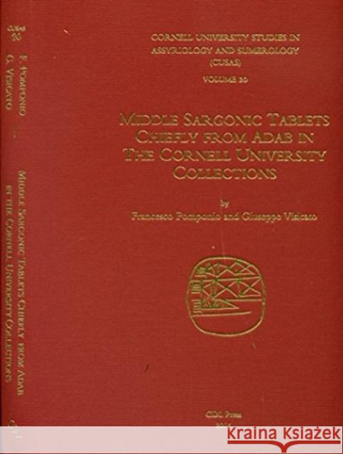 Cusas 20: Middle Sargonic Tablets Chiefly from Adab in the Cornell University Collections Francesco Pomponio Giuseppe Visicato 9781934309605