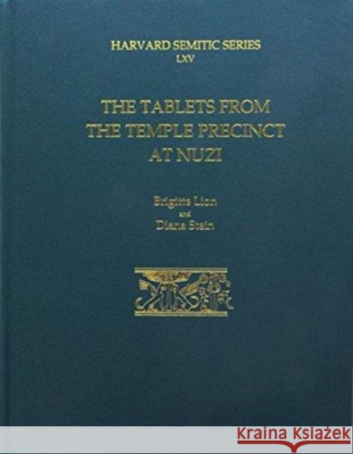 The Tablets from the Temple Precinct at Nuzi Brigitte Lion Diana Stein 9781934309674 CDL Press