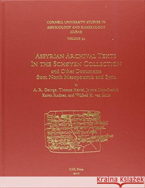 Cusas 34: Assyrian Archival Texts in the Schøyen Collection and Other Documents from North Mesopotamia and Syria George, Andrew R. 9781934309711