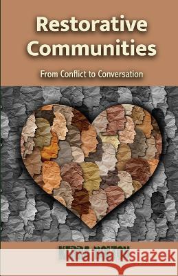 Restorative Communities: From Conflict to Conversation Kerra Bolton 9781934355619 Piper's Press