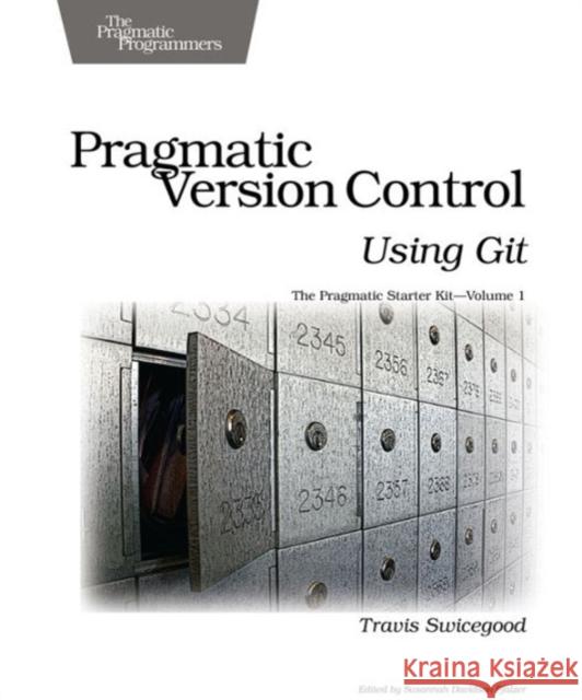 Pragmatic Version Control Using Git  9781934356159 Pragmatic Bookshelf