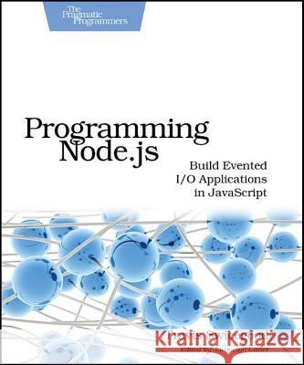 Programming Node.Js Travis Swicegood 9781934356890 O'REILLY