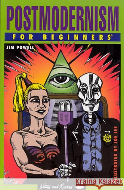 Postmodernism for Beginners Jim Powell Joe Lee 9781934389096 For Beginners