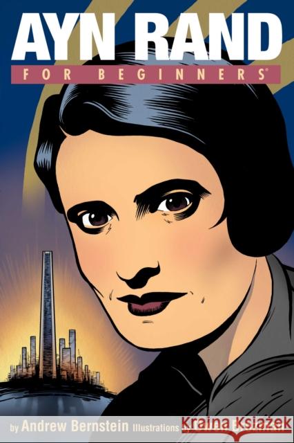 Ayn Rand for Beginners Andrew Bernstein Owen Brozman 9781934389379 For Beginners