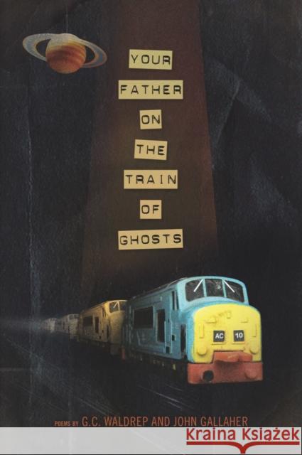 Your Father on the Train of Ghosts George Calvin Waldrep 9781934414484