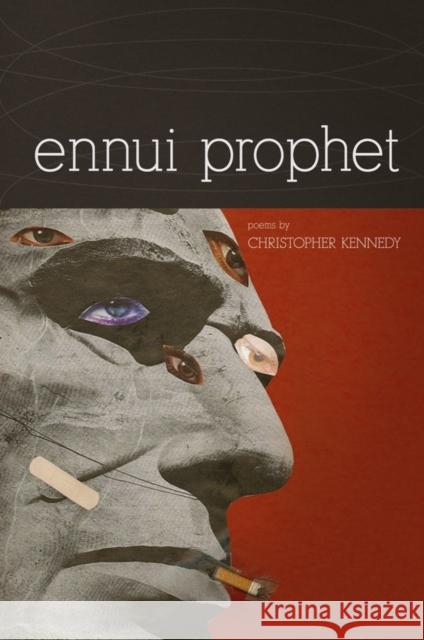 Ennui Prophet Christopher Kennedy 9781934414491