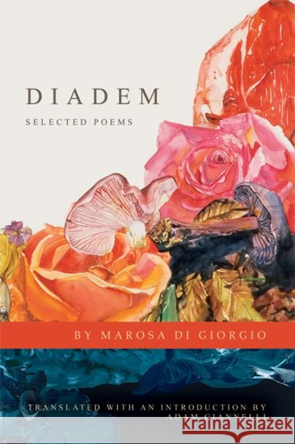 Diadem: Selected Poems Marosa D Adam Giannelli 9781934414972 BOA Editions