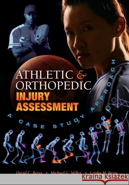 Athletic & Orthopedic Injury Assessment: A Case Study Approach Berry, David C. 9781934432013 0