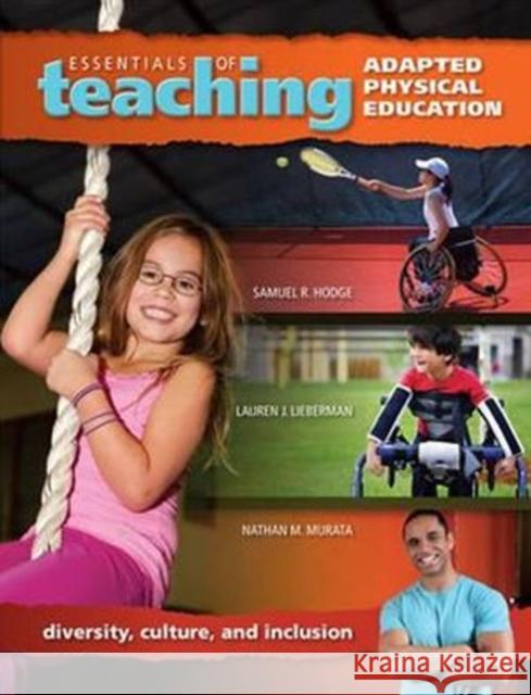 Essentials of Teaching Adapted Physical Education: Diversity, Culture, and Inclusion Hodge, Samuel 9781934432372