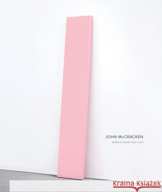 John McCracken: Works from 1963-2011  9781934435755 Radius Books