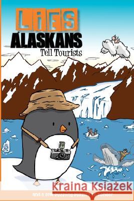 Lies Alaskans Tell Tourists & Other Fun Puzzles Lee Post Lee Post 9781934443736 Expanding Books