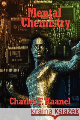 Mental Chemistry Charles F. Haanel 9781934451304 Wilder Publications
