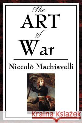 The Art of War Niccol Machiavelli 9781934451588